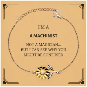 Badass Machinist Gifts, I'm Machinist not a magician, Sarcastic Sunflower Bracelet for Machinist Birthday Christmas for  Men, Women, Friends, Coworkers