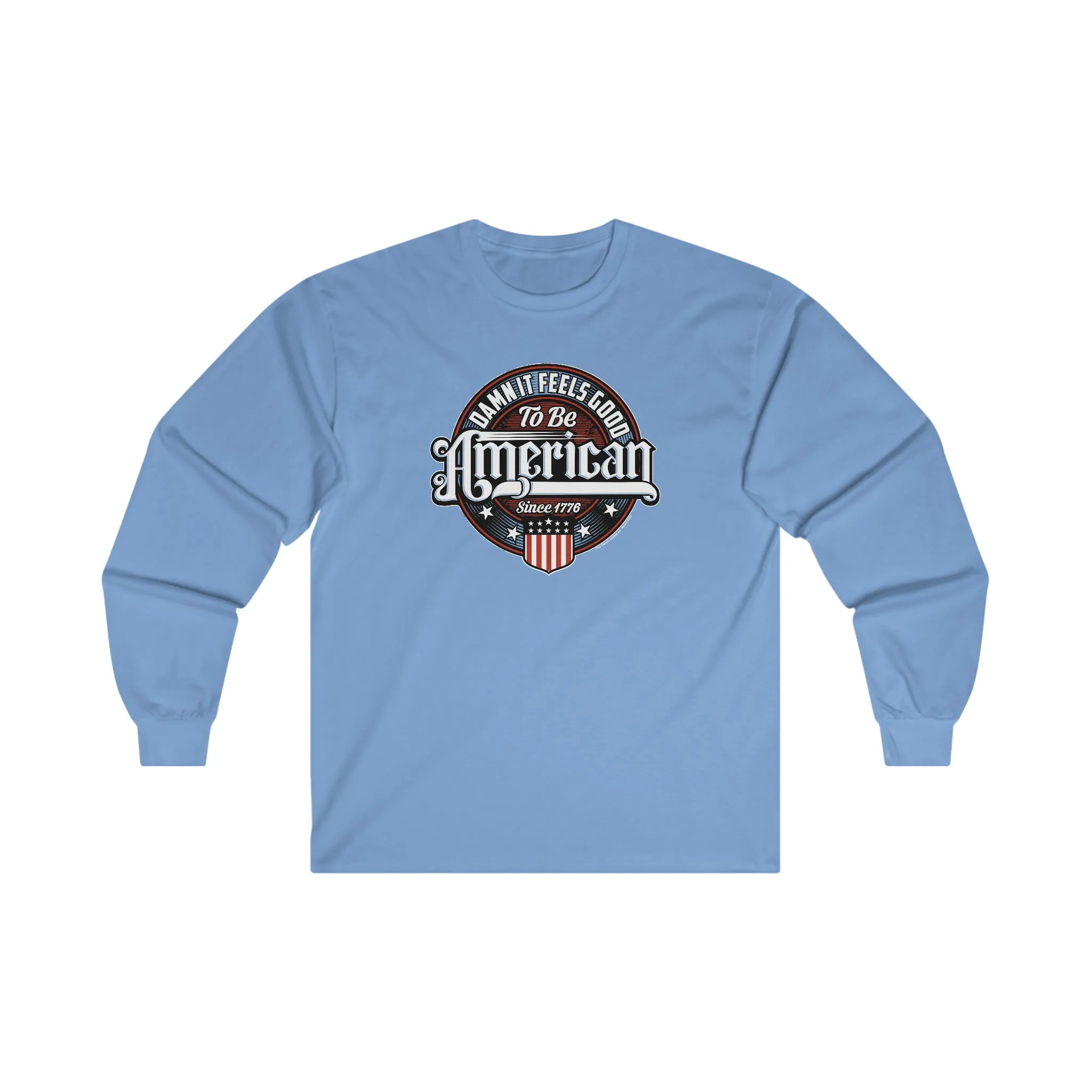 Damn it Feels Good To Be American Long Sleeve Tee