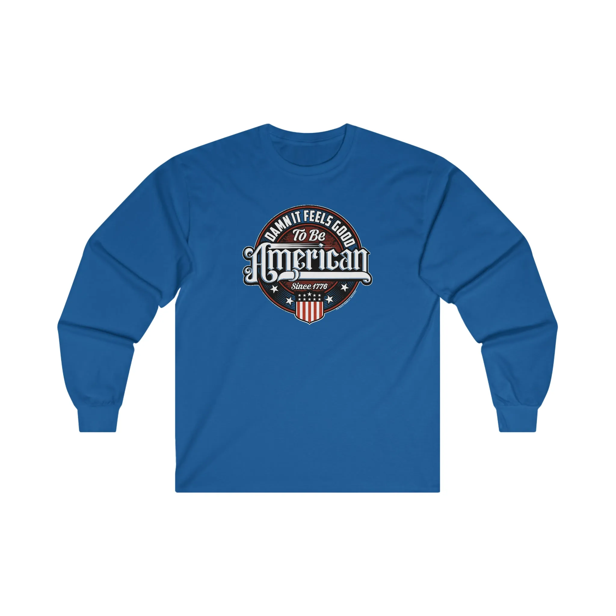 Damn it Feels Good To Be American Long Sleeve Tee